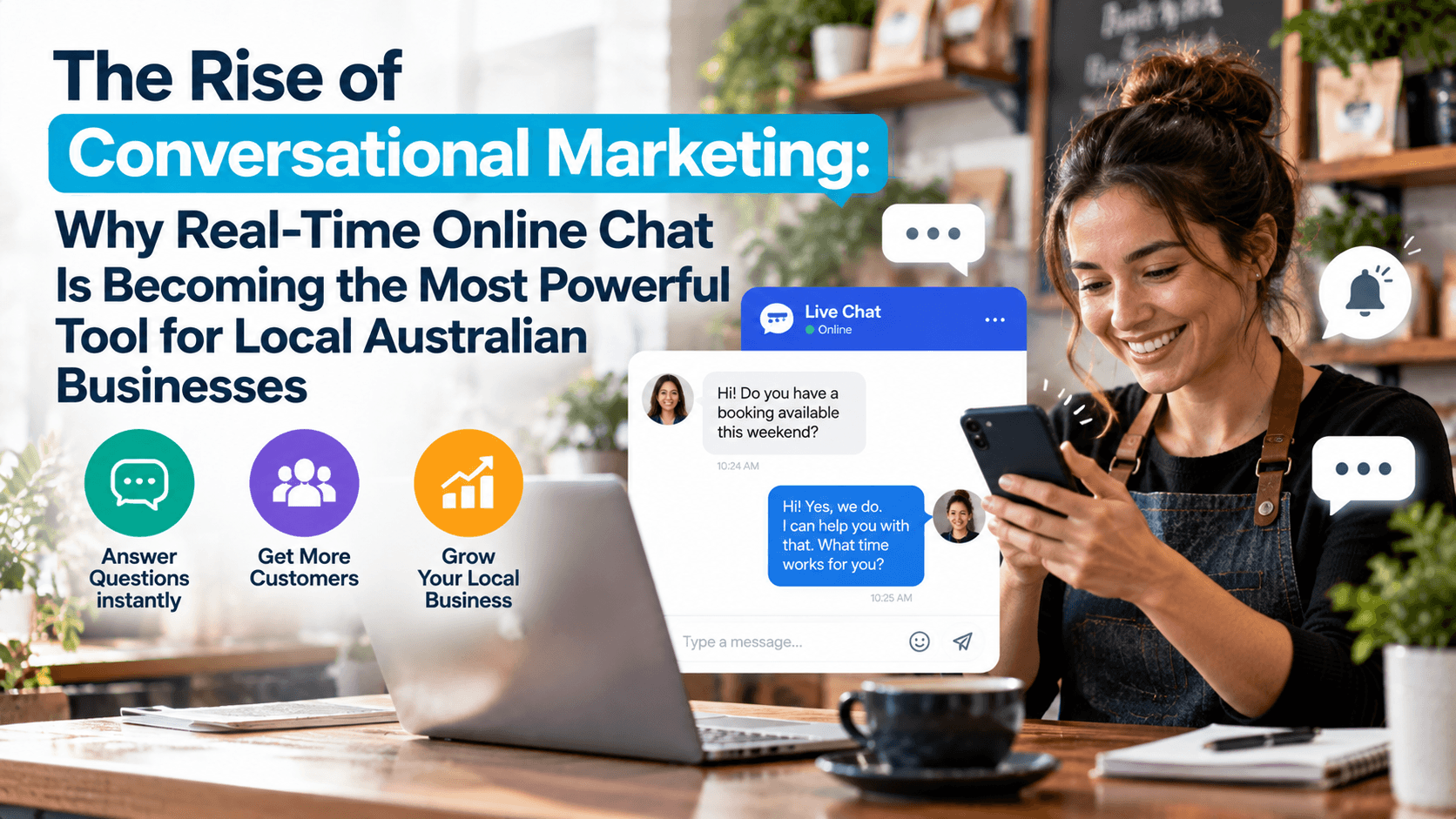 The Rise of Conversational Marketing: Why Real-Time Online Chat Is Becoming the Most Powerful Tool for Local Australian Businesses